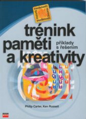 kniha Trénink paměti a kreativity příklady s řešením, CPress 2002