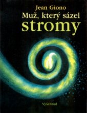 kniha Muž, který sázel stromy, Vyšehrad 2004