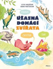kniha Úžasná domácí zvířata: Hravá, chytrá, svá, Albatros 2026