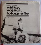 kniha Války, vojáci, fotografie, Naše vojsko 1968