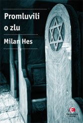 kniha Promluvili o zlu Holocaust mezi dějinami a pamětí..., Epocha 2013