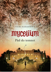 kniha Mycelium 3. - Pád do temnot, Argo 2014