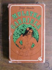 kniha Mulatka Gabriela (kronika provinčního městečka), Lidové nakladatelství 1974