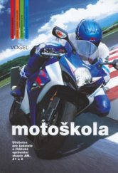kniha Motoškola než poprvé sami vyjedete, základy ovládání motocyklu, zásady bezpečné jízdy, technika a údržba motocyklu a zkušební otázky, Vogel 