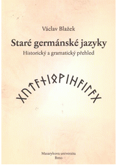 kniha Staré germánské jazyky historický a gramatický přehled, Masarykova univerzita 2011