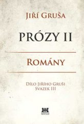 kniha Prózy II Dílo Jiřího Gruši svazek III, Barrister & Principal 2015