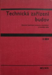 kniha Technická zařízení budov Domovní kanalizace, prostory s instalacemi a instalační celky : Celost. učebnice pro vys. školy, SNTL 1968