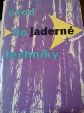 kniha Úvod do jaderné techniky Určeno inž. a věd. pracovníkům, pracujícím v jaderné energetice nebo u reaktorů a posluchačům vys. škol techn., SNTL 1960