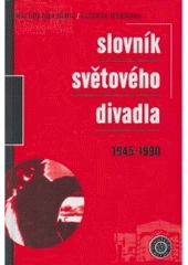 kniha Slovník světového divadla 1945-1990, Divadelní ústav 1998