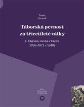 kniha Táborská pevnost a třicetileté války Dobývání města v letech 1620–1621 a 1648, Veduta 2025