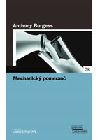 kniha Mechanický pomeranč, Pro edici Světová literatura Lidových novin vydalo nakl. Euromedia Group 2005