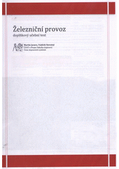 kniha Železniční provoz doplňkový učební text, ČVUT, Fakulta dopravní, Ústav dopravních systémů 2011