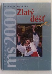 kniha Zlatý déšť kronika MS 2000, Plejáda 2000