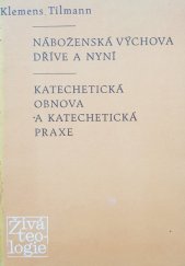 kniha Náboženská výchova dříve a nyní Katechetická obnova a katechetická praxe, Ústřední církevní nakladatelství 1970