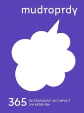 kniha Mudroprdy 365 dechberoucích zajímavostí pro každý den, Mystery Press 2023