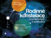 kniha Rodinné konstelace psychoterapie a spiritualita, CPress 2011