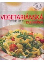 kniha Vegetariánská kuchařka, Rebo 2007