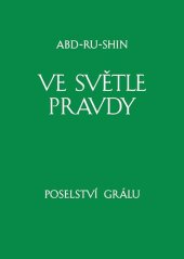 kniha Ve světle Pravdy Poselství Grálu I I. svazek, Integrál Brno 2019