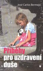 kniha Příběhy pro uzdravení duše, Karmelitánské nakladatelství 2010