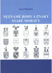 kniha Neznámé rody a znaky staré Moravy, Ivo Sperát 2010