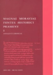 kniha Magnae Moraviae fontes historici = [I, - Annales et chronicae - Prameny k dějinám Velké Moravy.,  Masarykova univerzita, Filozofická fakulta, Ústav klasických studií 2008