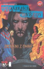 kniha Vycházející hvězdy. [1], - Zrozeni z ohně - Zrozeni z ohně, Crew 2005