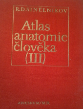kniha Atlas anatomie člověka. Díl 3, - Nauka o nervové soustavě, o ústrojích smyslových a o žlázách s vnitřní sekrecí, Avicenum 1982