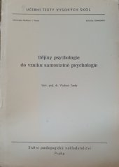 kniha Dějiny psychologie do vzniku samostatné psychologie určeno pro posl. fak. filosof., Praha, Olomouc, Bratislava, Brno, SPN 1966