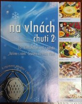kniha Na vlnách chuti 2 109 vánočních receptů z pořadu "Vaříme s vámi" Českého rozhlasu Plzeň a zajímavá povídání s významnými osobnostmi, Delex 2003
