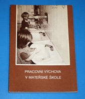 kniha pracovní výchova v mateřské škole dílčí metodická příručka k programu výchovné práce pro mateřské školy, Naše vojsko 1989