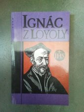 kniha Ignác z Loyoly [životopis Ignáce z Loyoly, Zvon 1992