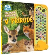 kniha Jak mluví zvířátka? V přírodě 50 zvuků, Bookmedia 2023