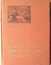 kniha Obrazové dějiny literatury české. Díl I., - Od nejstarších dob až do Hálka a Nerudy, Česká grafická Unie 1926