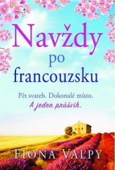 kniha Navždy po francouzsku Pět svateb. Dokonalé místo. A jeden průšvih, Baronet 2017