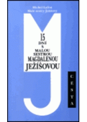 kniha 15 dní s malou sestrou Magdalenou Ježíšovou, Cesta 2001
