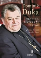 kniha Dominik Duka tradice, která je výzvou, Portál 2011