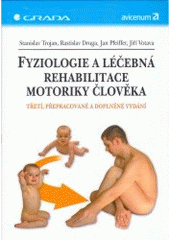 kniha Fyziologie a léčebná rehabilitace motoriky člověka, Grada 2005