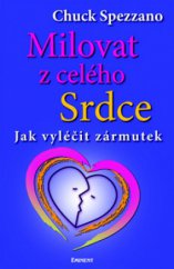 kniha Milovat z celého srdce, aneb, Jak vyléčit zármutek, Eminent 2009