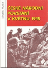 kniha České národní povstání v květnu 1945, Ministerstvo obrany - Generální štáb AČR 1995