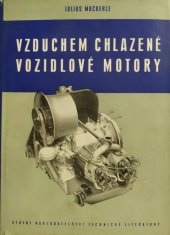 kniha Vzduchem chlazené vozidlové motory Určeno konstruktérům, technikům a dorostu s vyš. odb. školním vzděláním, SNTL 1955