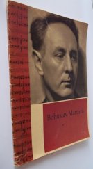 kniha Bohuslav Martinů v obrazech [Pom. kniha pro zákl. devítileté školy, stř. všeobec. vzdělávací školy, pedagog. instituty a lid. školy umění], SPN 1964