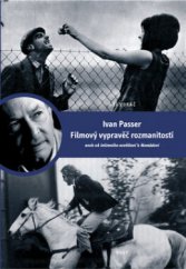 kniha Ivan Passer filmový vypravěč rozmanitostí, aneb, od Intimního osvětlení k Nomádovi, Host 2008