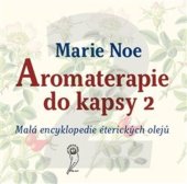 kniha Aromaterapie do kapsy 2 Malá encyklopedie éterických olejů, One Woman Press 2023