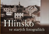 kniha Hlinsko ve starých fotografiích, Město Hlinsko 2007