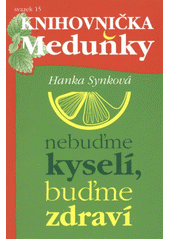 kniha Nebuďme kyselí, buďme zdraví, Meduňka 2012