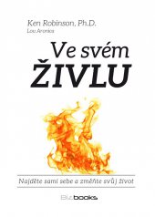 kniha Ve svém živlu Najděte sami sebe a změňte svůj život, BizBooks 2013