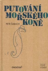 kniha Putování mořského koně, Paseka 2003