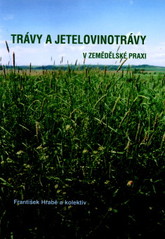 kniha Trávy a jetelovinotrávy v zemědělské praxi, Petr Baštan 2004