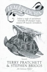 kniha Zeměplocha - mapa jediná a nade vši pochybnosť orižinální & akurátní mapa oužasné & majické Zeměplochy, Talpress 2006