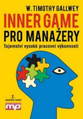 kniha Inner game pro manažery tajemství vysoké pracovní výkonnosti, Management Press 2010